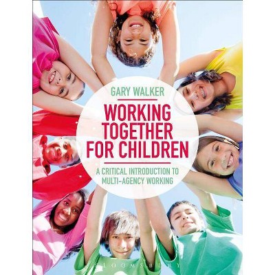 Working Together for Children - 2nd Edition by  Gary Walker (Paperback)