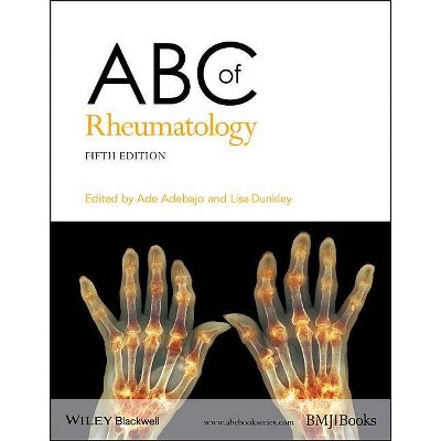 ABC of Rheumatology - 5th Edition by  Lisa Dunkley & Ade Adebajo (Paperback)