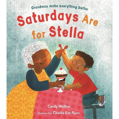 Saturdays Are for Stella - by  Candy Wellins (Hardcover)