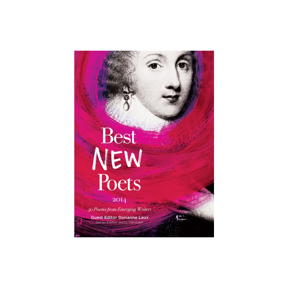 Best New Poets - by Dorianne Laux & Jazzy Danziger (Paperback)