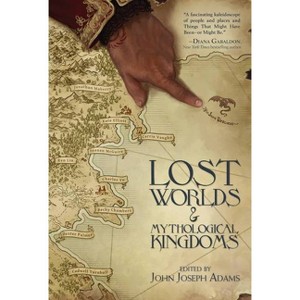 Lost Worlds & Mythological Kingdoms - (Hardcover) - 1 of 1