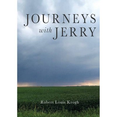 Journeys with Jerry - by  Robert Krogh (Paperback)