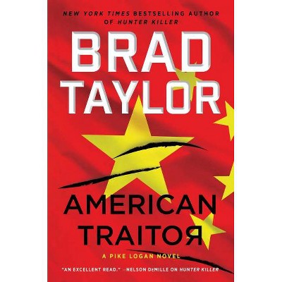 American Traitor - (Pike Logan, 15) by Brad Taylor (Hardcover)