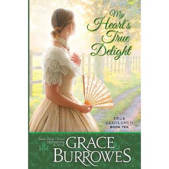 My Heart's True Delight - by  Grace Burrowes (Paperback)