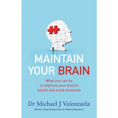 Maintain Your Brain - by  Michael J Valenzuela (Paperback)