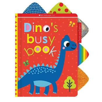 Dino's Busy Book: Scholastic Early Learners (Touch and Explore) - (Hardcover)