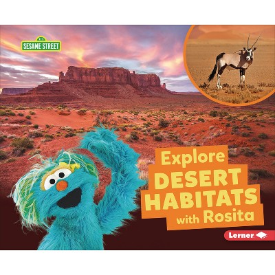 Explore Desert Habitats with Rosita - (Sesame Street (R) Habitats) by  Charlotte Reed (Paperback)
