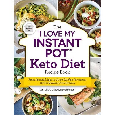 The I Love My Instant Pot(r) Keto Diet Recipe Book - by  Sam Dillard (Paperback)