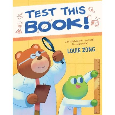  Test This Book! - by  Louie Zong (Hardcover) 