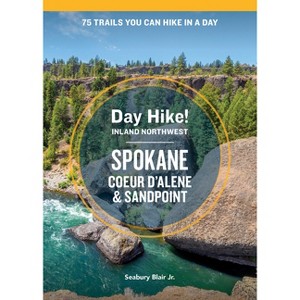 Day Hike Inland Northwest: Spokane, Coeur d'Alene, and Sandpoint, 2nd Edition - (Day Hike!) by  Seabury Blair (Paperback) - 1 of 1
