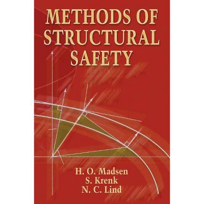 Methods of Structural Safety - (Dover Civil and Mechanical Engineering) by  H O Madsen & S Krenk & N C Lind (Paperback)