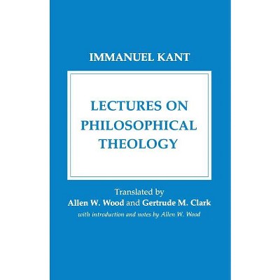 Lectures on Philosophical Theology - by  Immanuel Kant (Paperback)