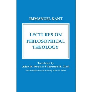 Lectures on Philosophical Theology - by  Immanuel Kant (Paperback) - 1 of 1