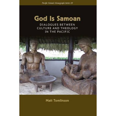 God Is Samoan - (Pacific Islands Monograph) by  Matt Tomlinson (Paperback)