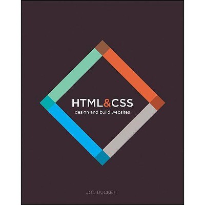 HTML and CSS - by  Jon Duckett (Paperback)