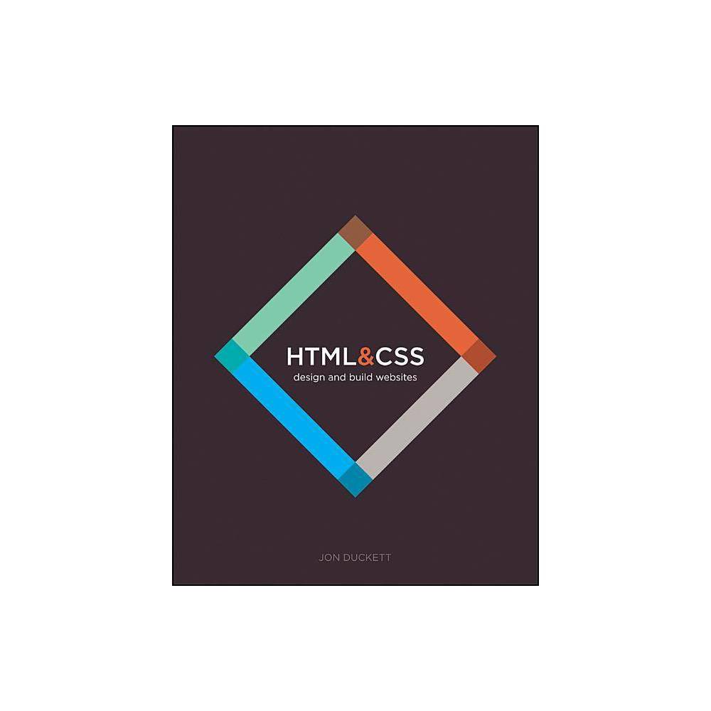 HTML and CSS - by Jon Duckett (Paperback)