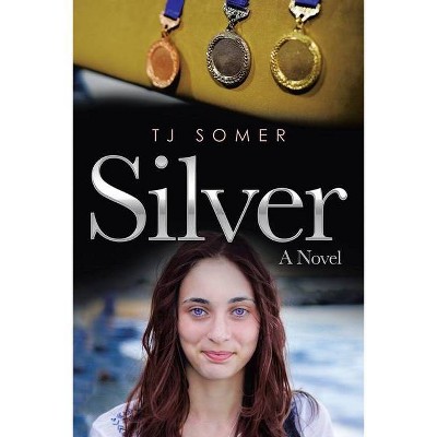 Silver - by  Tj Somer (Paperback)