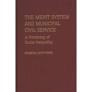 The Merit System and Municipal Civil Service - (Contributions in Political Science) by  Frances Gottfried (Hardcover) - 1 of 1