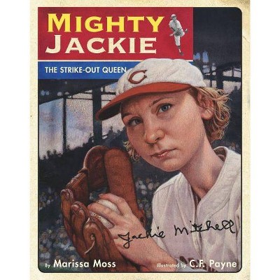 Mighty Jackie - by  Marissa Moss (Hardcover)