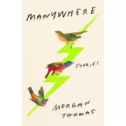 Manywhere - by  Morgan Thomas (Hardcover)