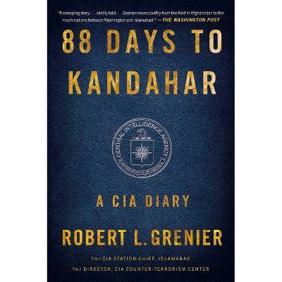  88 Days to Kandahar - by  Robert L Grenier (Paperback) 