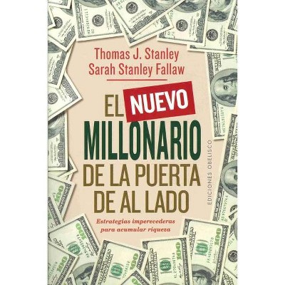 El Nuevo Millonario de la Puerta de Al Lado - by  Thomas J Stanley (Paperback)