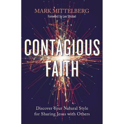 Contagious Faith - by  Mark Mittelberg (Paperback)