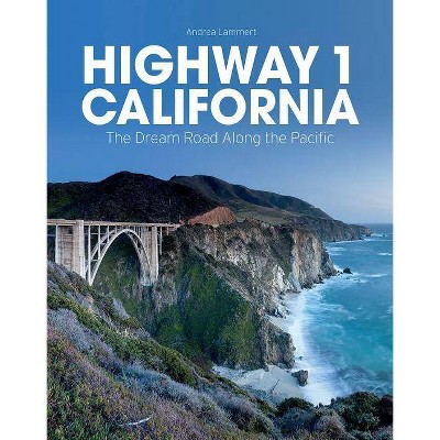 Highway 1 California - by  Andrea Lammert (Hardcover)