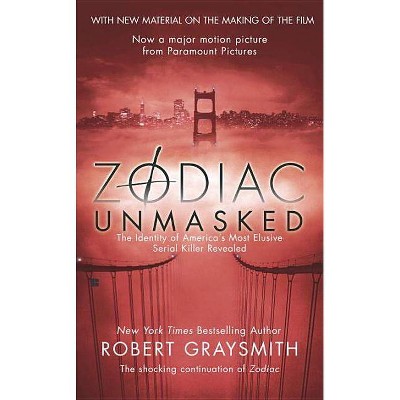 Zodiac Unmasked - by  Robert Graysmith (Paperback)