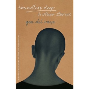Boundless Deep, and Other Stories - (The Raz/Shumaker Prairie Schooner Book Prize in Fiction) by  Gen del Raye (Paperback) - 1 of 1