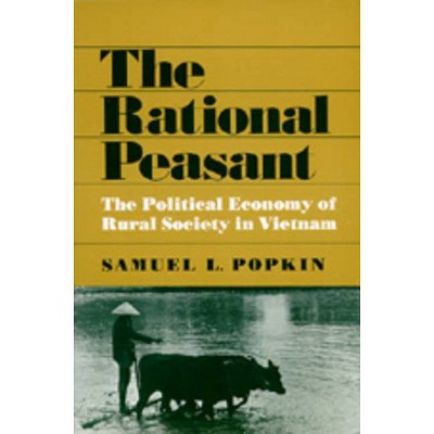 The Rational Peasant - by  Samuel L Popkin (Paperback)