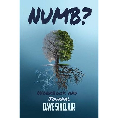 Numb? Workbook & Journal - by  Dave Sinclair (Paperback)