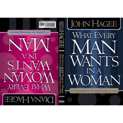 What Every Woman Wants in a Man/What Every Man Wants in a Woman - by  John Hagee & Diana Hagee (Paperback)