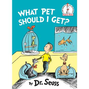 What Pet Should I Get? -  (Beginner Books) by Dr. Seuss (Hardcover)