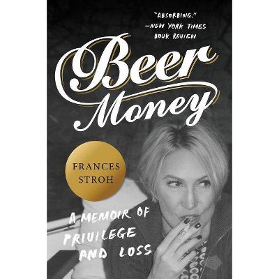 Beer Money - by  Frances Stroh (Paperback)