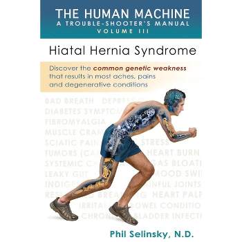 The Human Machine - by  Phil Selinsky N D (Paperback)