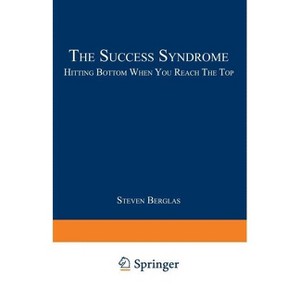 The Success Syndrome - by  Steven Berglas (Paperback) - 1 of 1