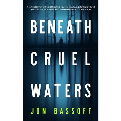 Beneath Cruel Waters - by  Jon Bassoff (Paperback)