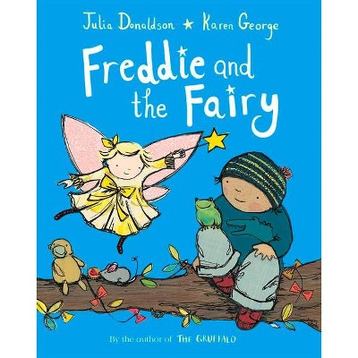 Freddie and the Fairy - by  Julia Donaldson (Paperback)