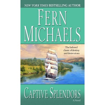 Captive Splendors - by  Fern Michaels (Paperback)