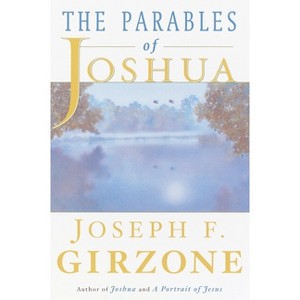The Parables of Joshua - by  Joseph F Girzone (Paperback) - 1 of 1