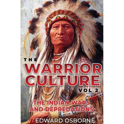 Warrior Culture Vol. 2 - by  Edward Osborne (Paperback)