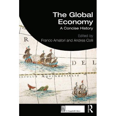 The Global Economy - by  Franco Amatori & Andrea Colli (Paperback)