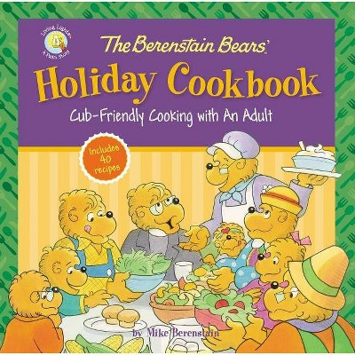 The Berenstain Bears' Holiday Cookbook - (Berenstain Bears/Living Lights: A Faith Story) by  Zondervan (Hardcover)