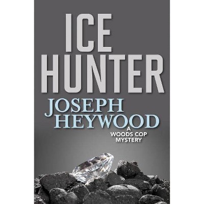 Ice Hunter - by  Joseph Heywood (Paperback)