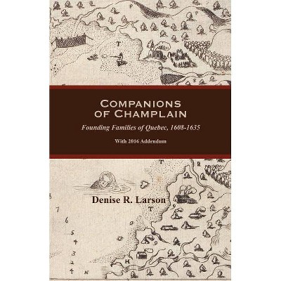 Companions of Champlain - by  Denise Larson (Paperback)