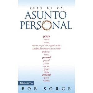 Esto es un asunto personal - by  Bob Sorge (Paperback) - 1 of 1