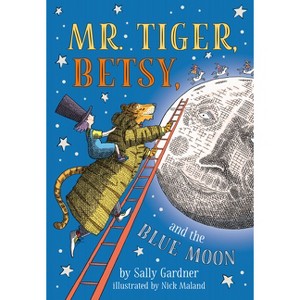 Mr. Tiger, Betsy, and the Blue Moon - by  Sally Gardner (Paperback) - 1 of 1