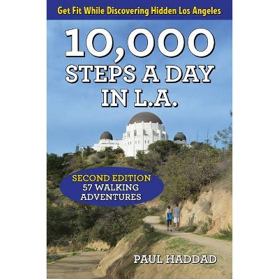 10,000 Steps a Day in L.A. - 2nd Edition by  Paul Haddad (Paperback)