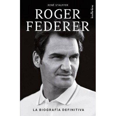 Roger Federer - by  Rene Stauffer (Paperback)